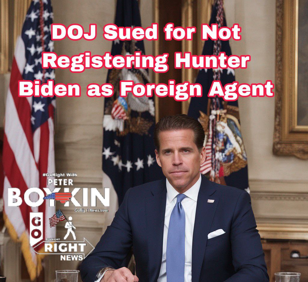DOJ Sued for Not Registering Hunter Biden as Foreign Agent
