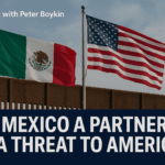 Is Mexico a Partner or a Threat to America?