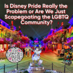 Is Disney Pride Really the Problem or Are We Just Scapegoating the LGBTQ Community?