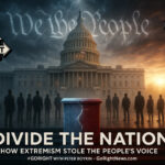 Divide the Nation: How Extremism Stole the People’s Voice